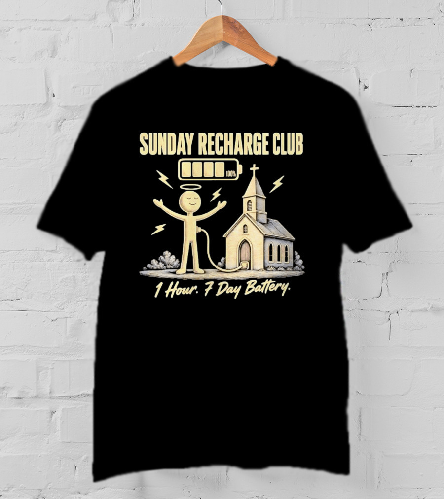 Sunday Recharge Club 1 Hour 7 Day Battery Church Christian Faith T-Shirt