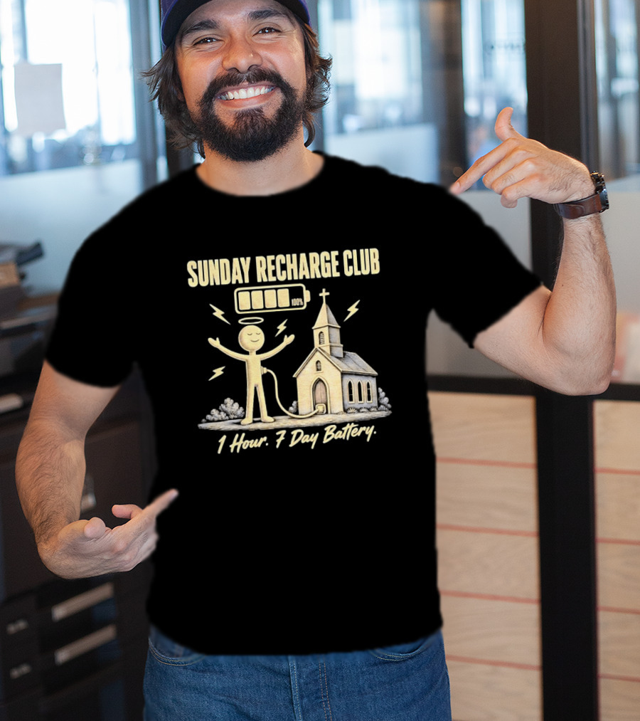 Sunday Recharge Club 1 Hour 7 Day Battery Church Christian Faith T-Shirt