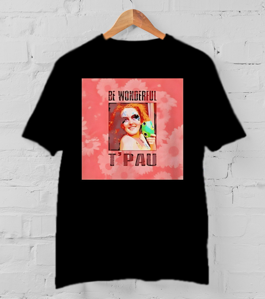 T'Pau Be Wonderful 80s Pop Carol Decker T-Shirt