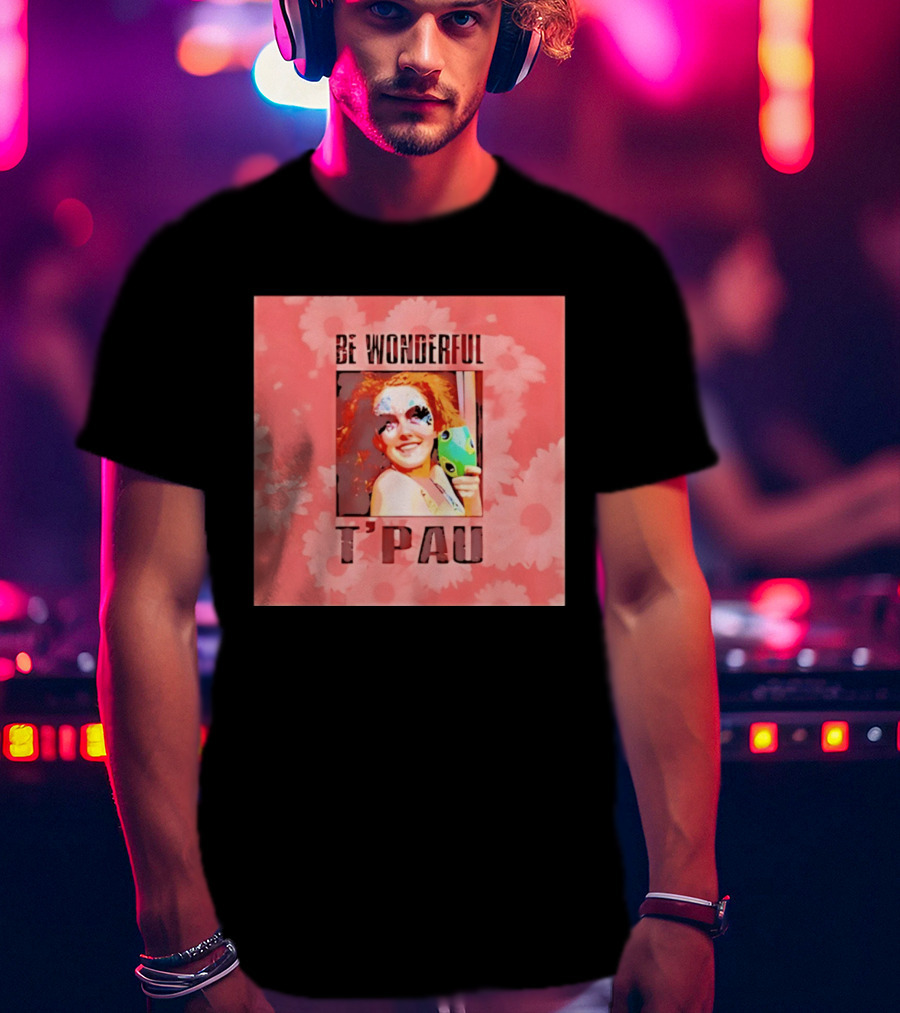 T'Pau Be Wonderful 80s Pop Carol Decker T-Shirt