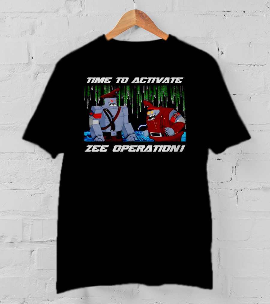 Time To Activate Zee Operation Robot Soldiers T-Shirt