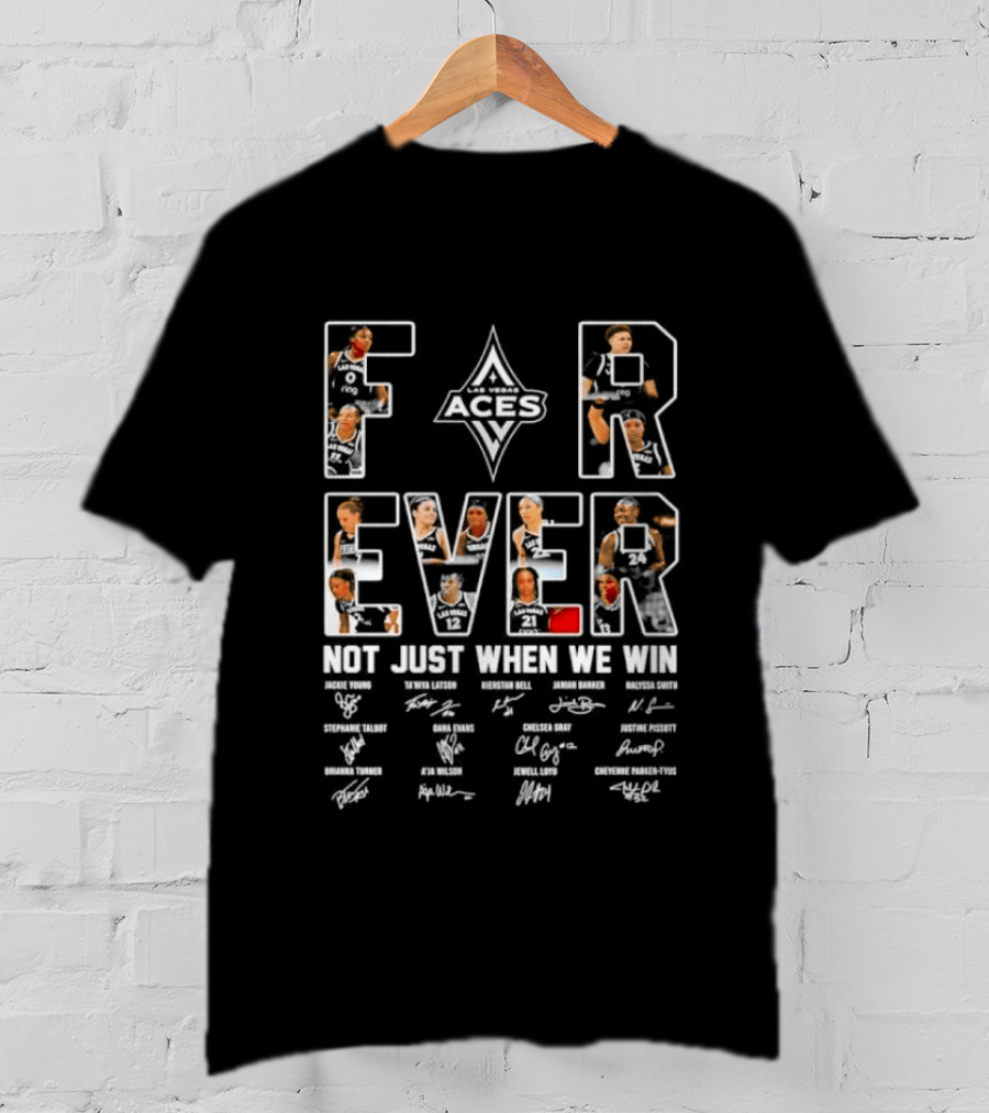 Las Vegas Aces WNBA A'ja Wilson Jackie Young Forever Not Just When We Win T-Shirt