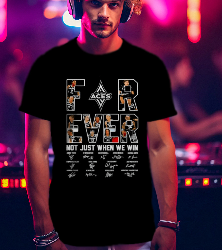 Las Vegas Aces WNBA A'ja Wilson Jackie Young Forever Not Just When We Win T-Shirt