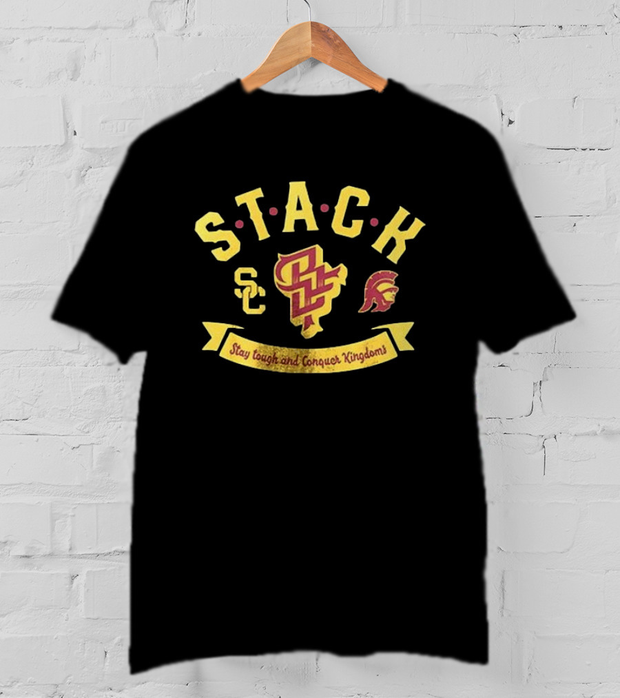 USC Trojans Stack Stay Tough And Conquer Kingdoms T-Shirt