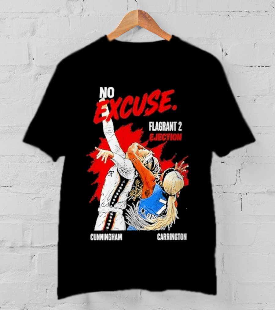 No Excuse Flagrant 2 Ejection Cunningham Carrington T-Shirt
