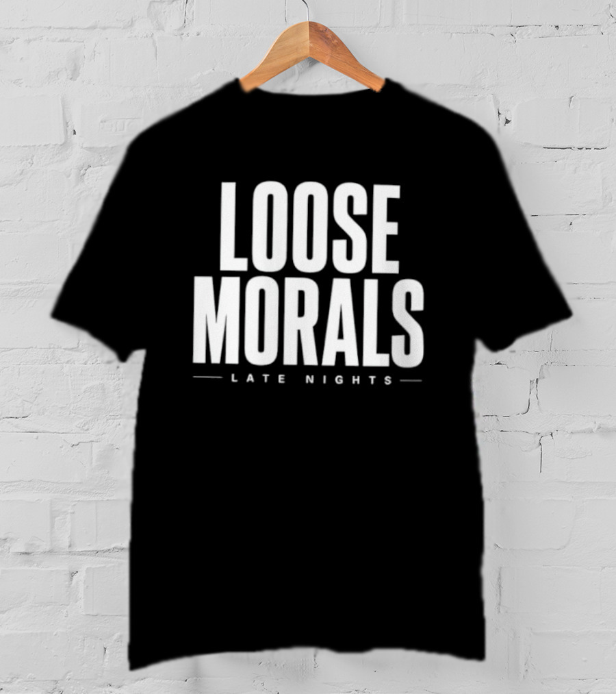 Loose Morals Late Nights Tall Condensed T-Shirt