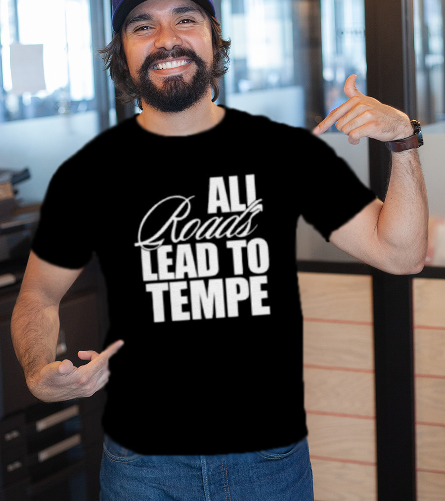 Melzi Store All Roads Lead To Tempe T-Shirt