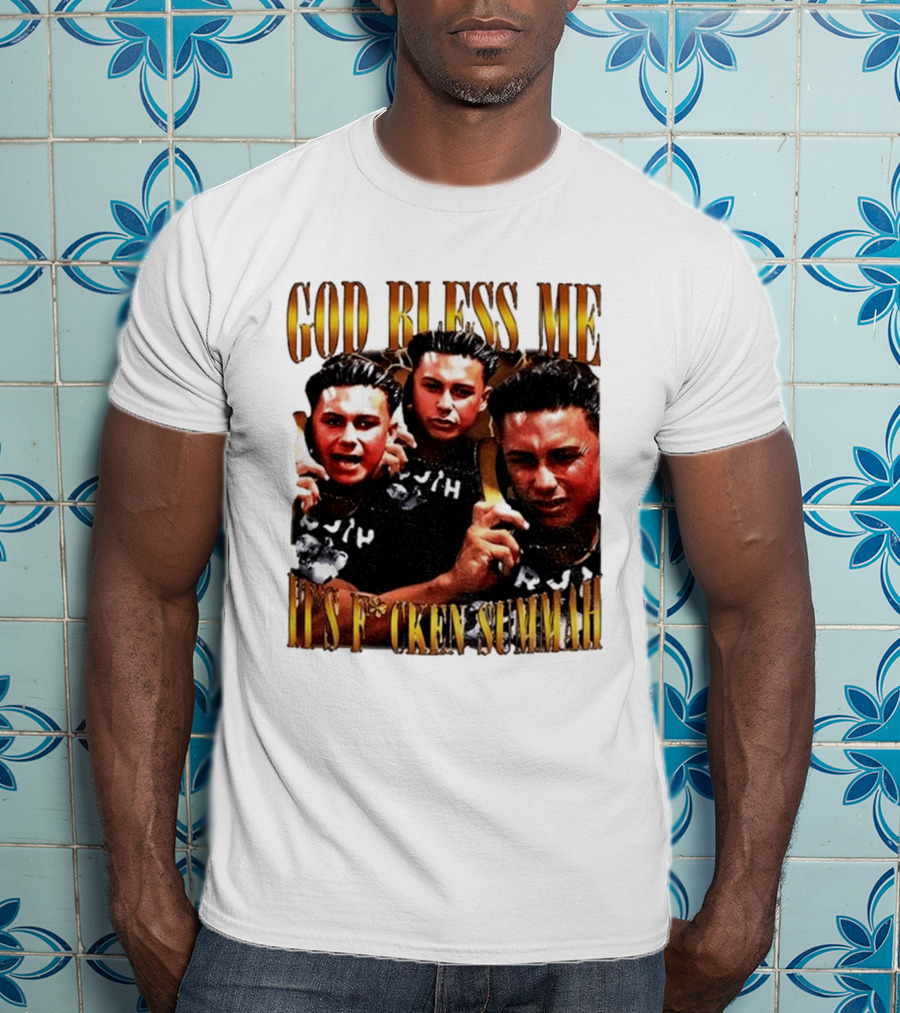 God Bless Me It's F*cken Summah Reality Television T-Shirt