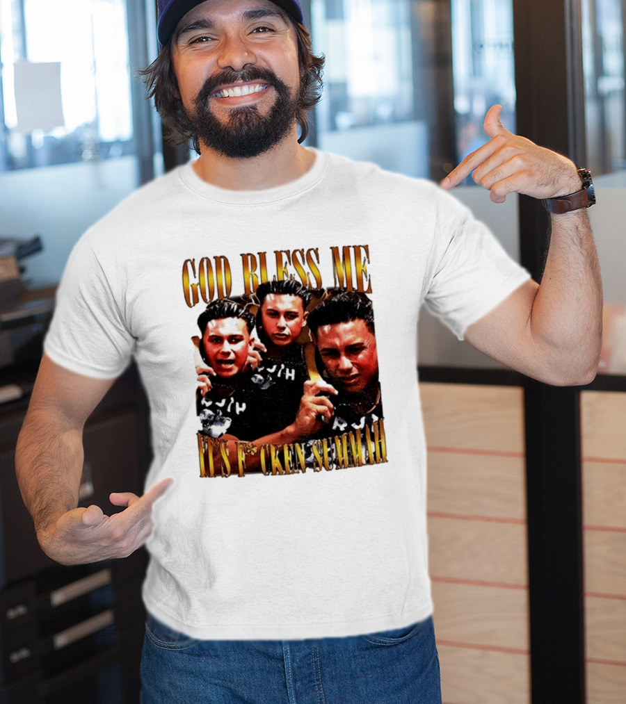 God Bless Me It's F*cken Summah Reality Television T-Shirt