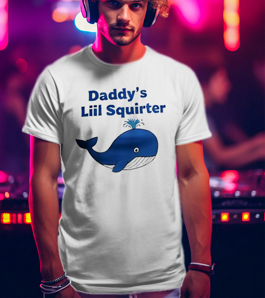 Daddy's Liil Squirter Whale Ocean Sea Life T-Shirt