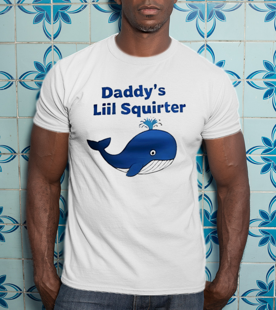 Daddy's Liil Squirter Whale Ocean Sea Life T-Shirt