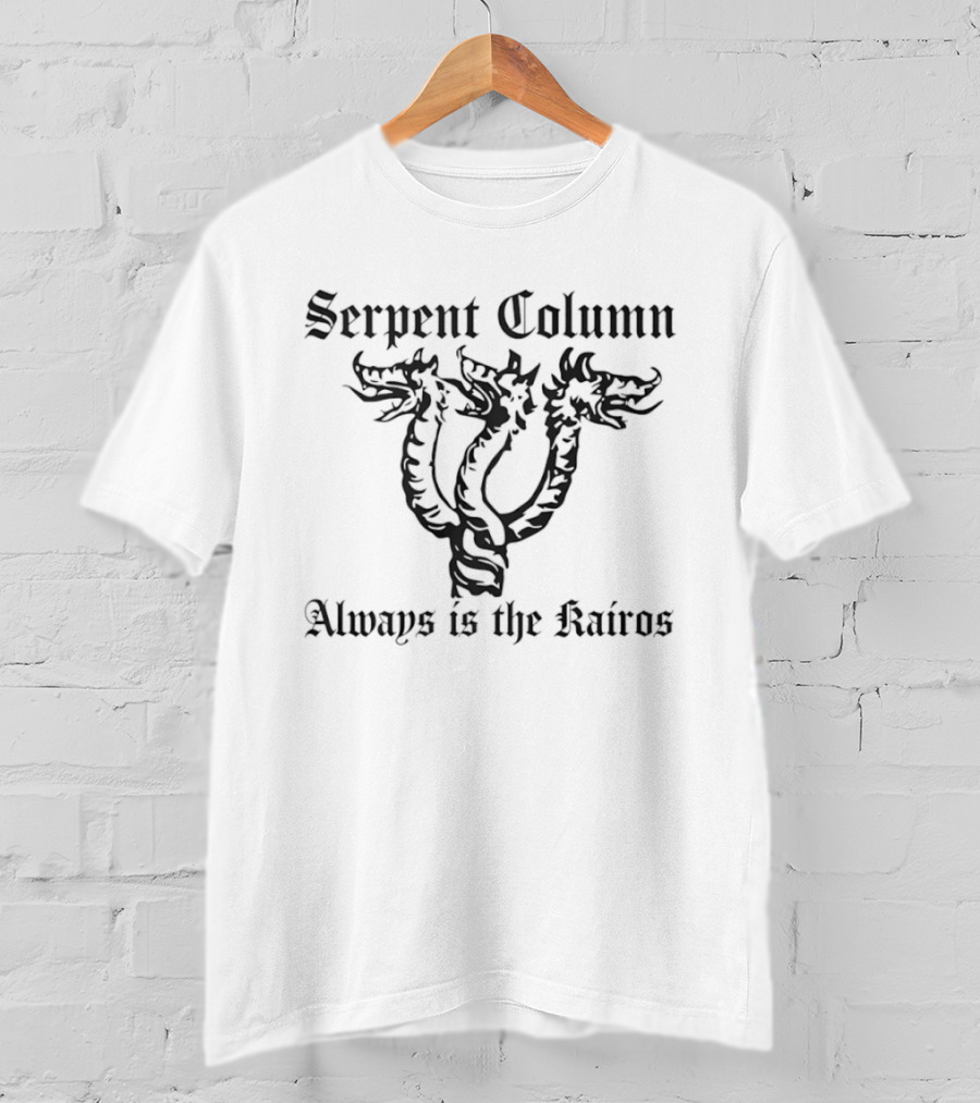Serpent Column Three Headed Hydra Always Is The Kairos T-Shirt