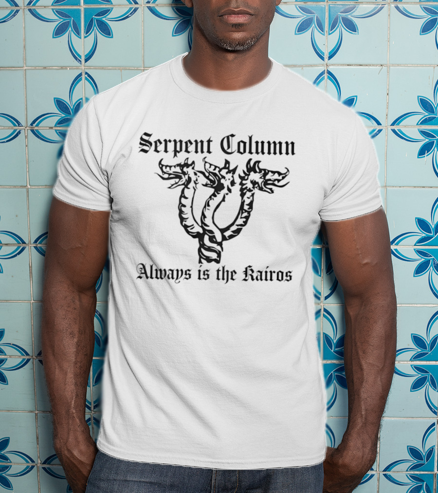 Serpent Column Three Headed Hydra Always Is The Kairos T-Shirt