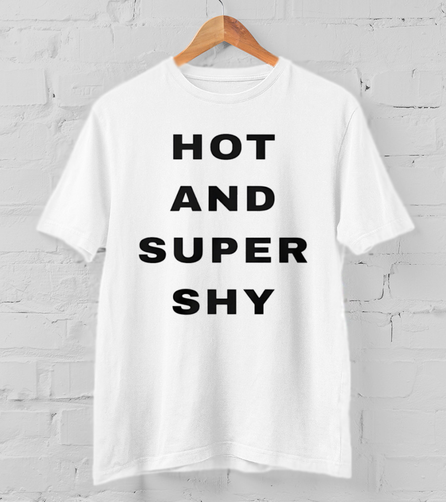 Hot And Super Shy Introvert Personality T-Shirt