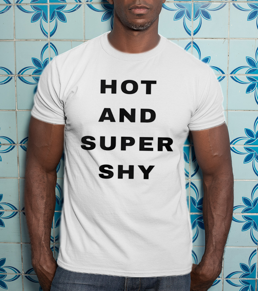Hot And Super Shy Introvert Personality T-Shirt