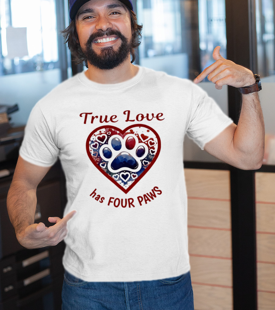True Love Has Four Paws Heart Paw Print Dog Lover T-Shirt