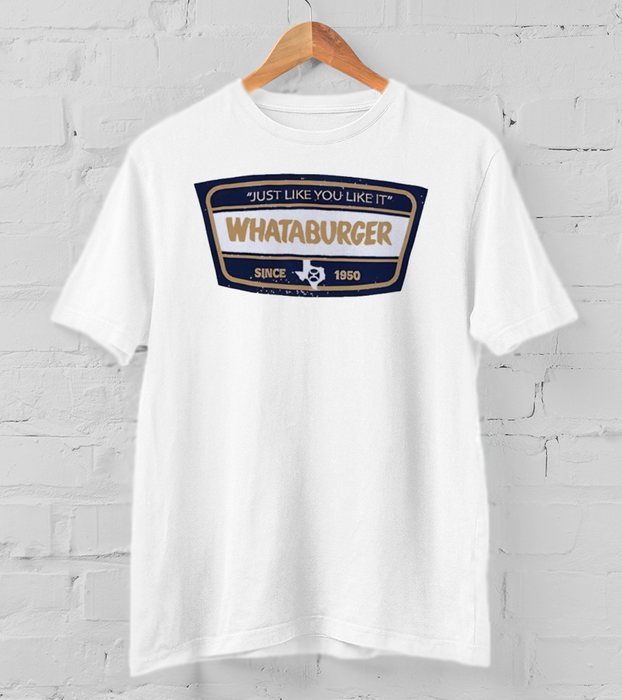 Whataburger Just Like You Like It Since 1950 Texas T-Shirt