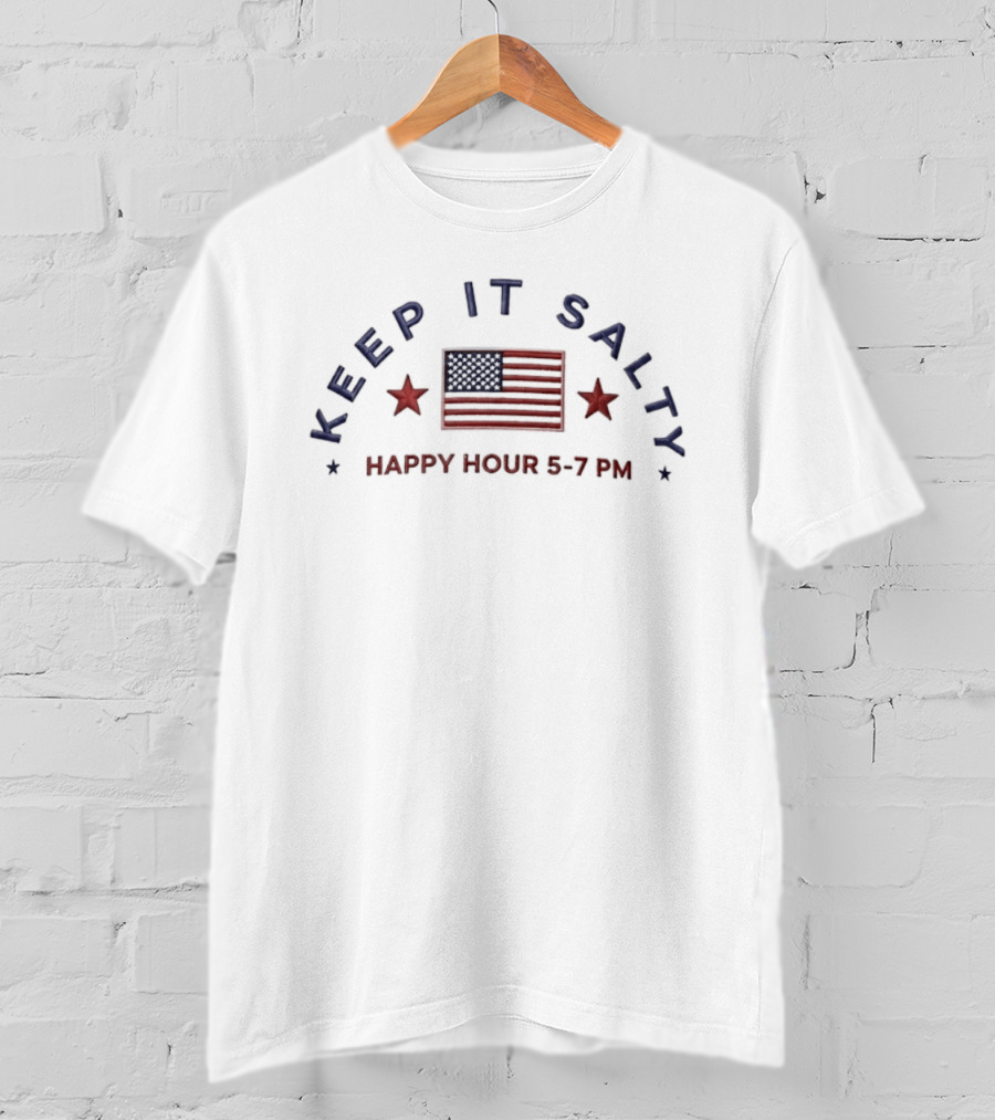 Keep It Salty American Flag Happy Hour 5 7 PM T-Shirt