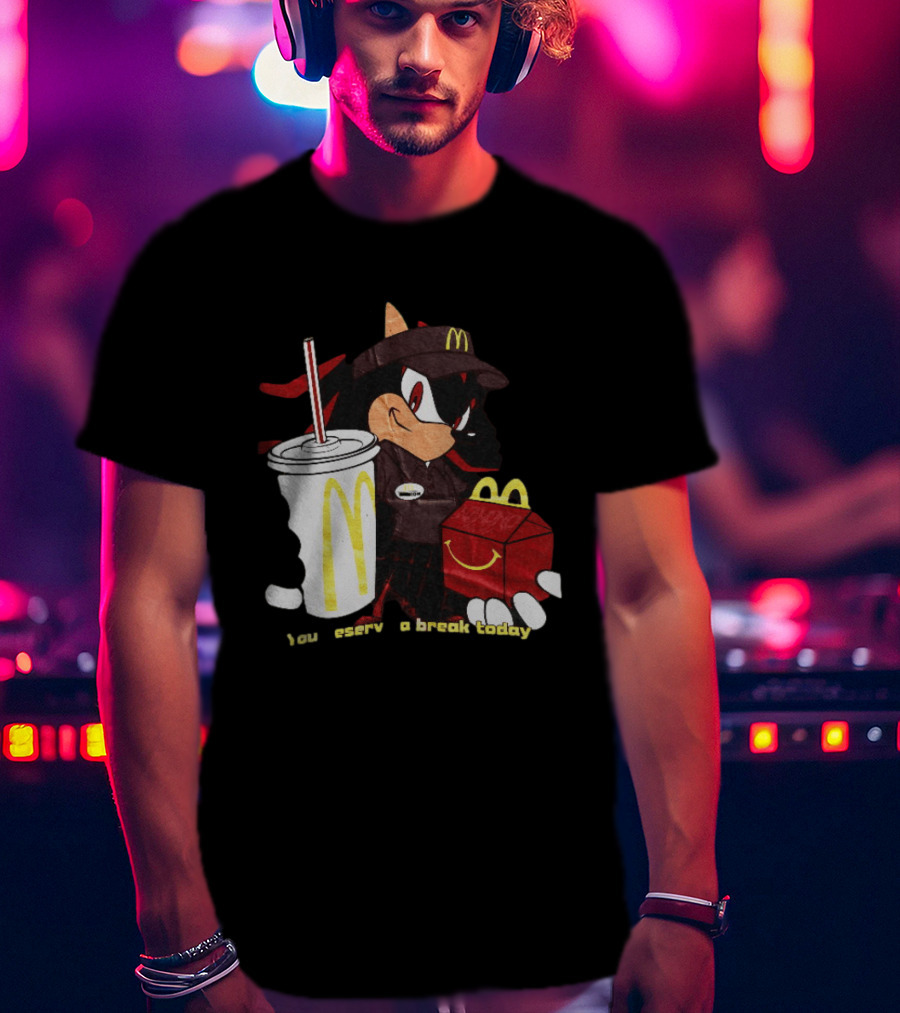 Shadow The Hedgehog McDonald You Deserve A Break Today T-Shirt