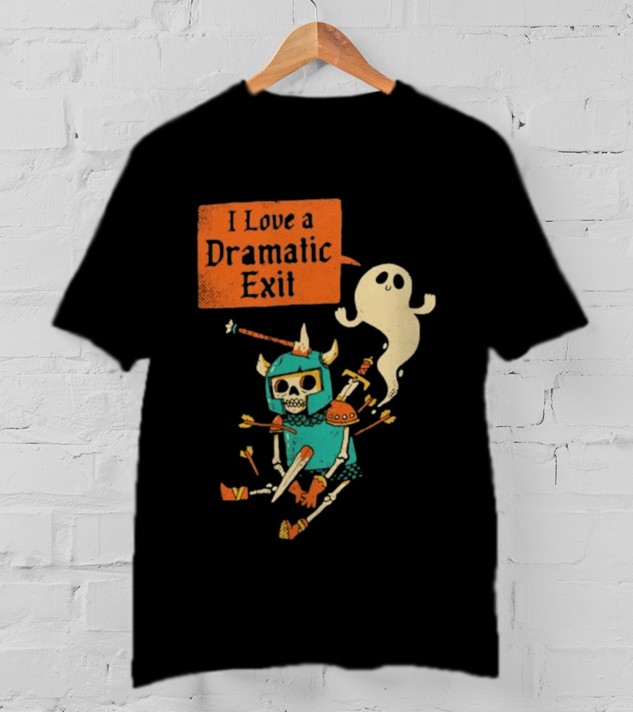 Dark Humor Skeleton Knight And Ghost With I Love A Dramatic Exit T-Shirt