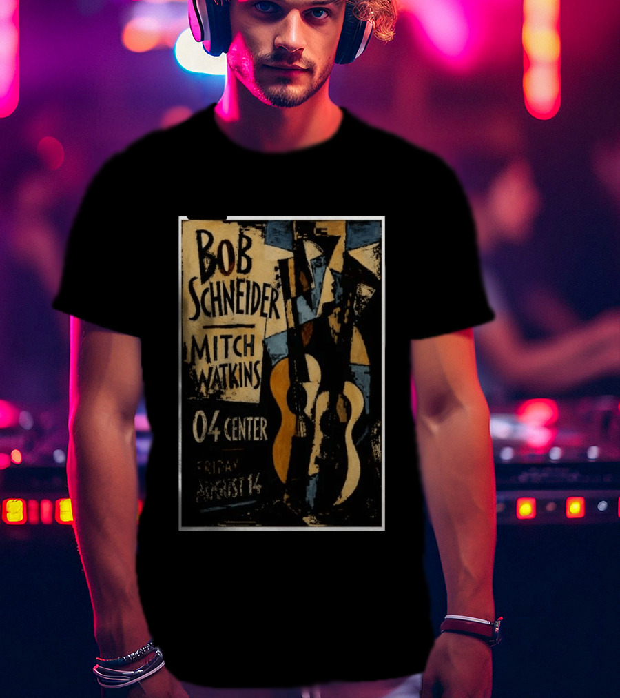 Bob Schneider Mitch Watkins Concert 04 Center Friday August 14 T-Shirt