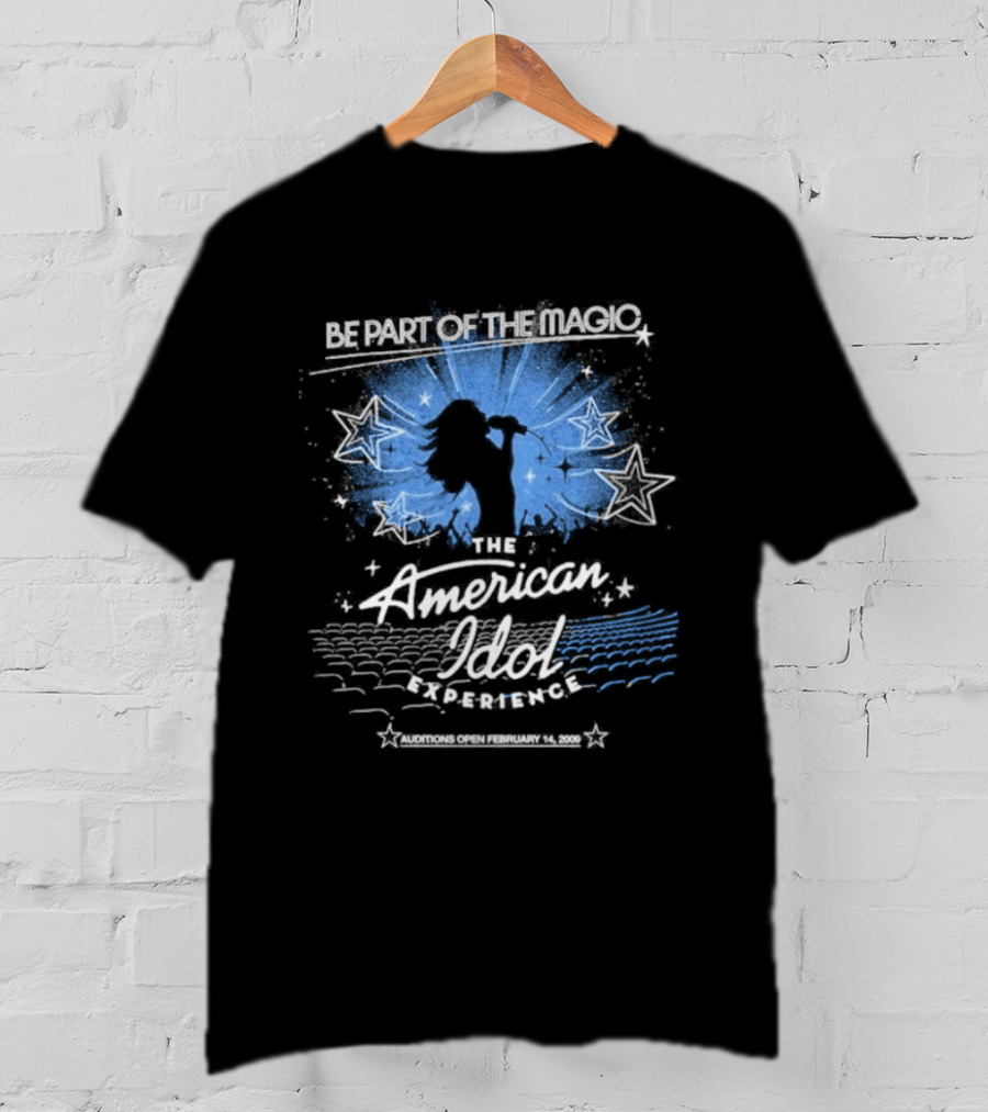 Be Part Of The Magic The American Idol Experience Auditions 2009 T-Shirt