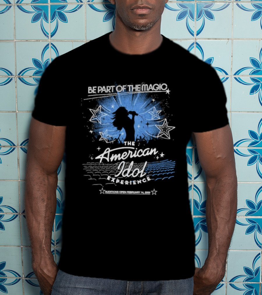 Be Part Of The Magic The American Idol Experience Auditions 2009 T-Shirt