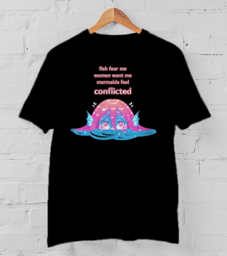 Fish Fear Me Women Want Me Mermaids Feel Conflicted Kawaii Mermaid Peekaboo T-Shirt