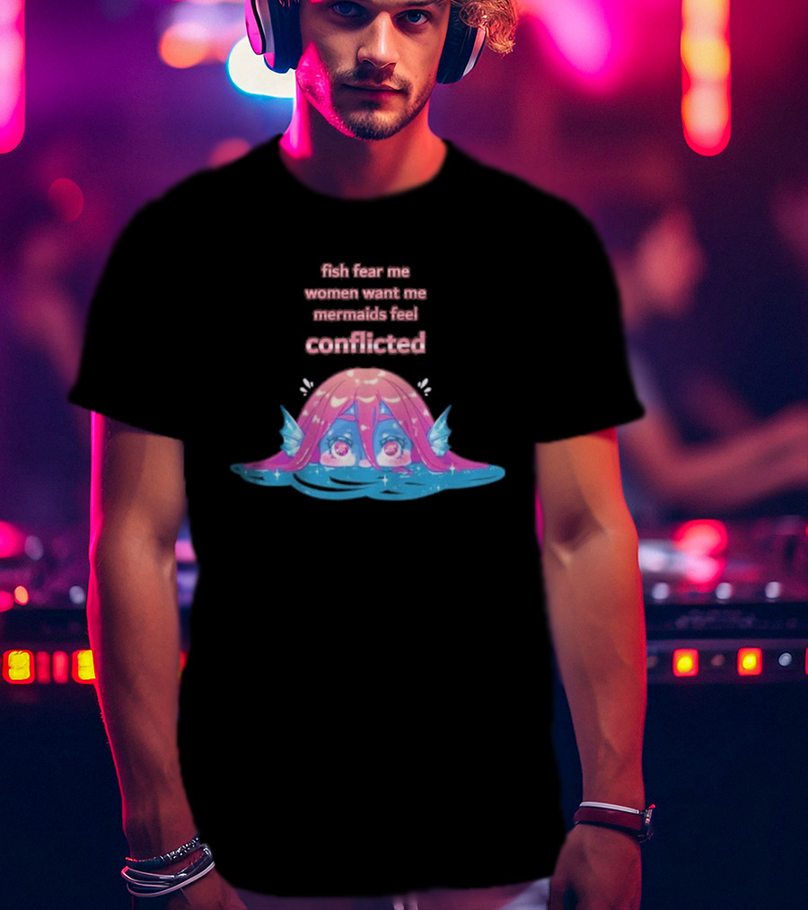 Fish Fear Me Women Want Me Mermaids Feel Conflicted Kawaii Mermaid Peekaboo T-Shirt