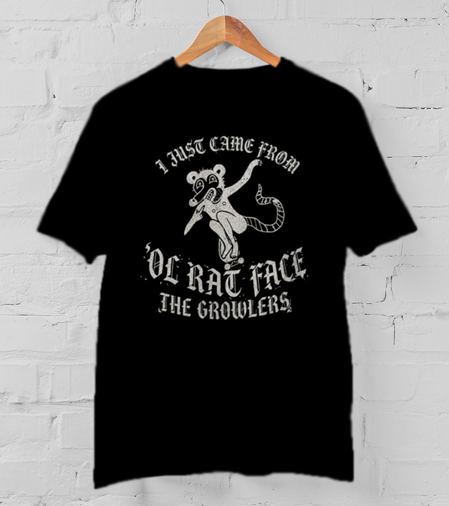 The Growlers I Just Came From 'Ol Rat Face T-Shirt