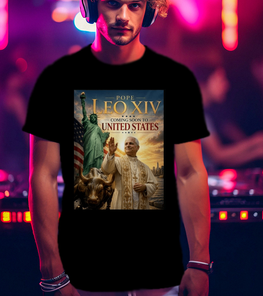 Pope Leo XIV Statue Of Liberty Wall Street Bull Coming Soon To United States T-Shirt