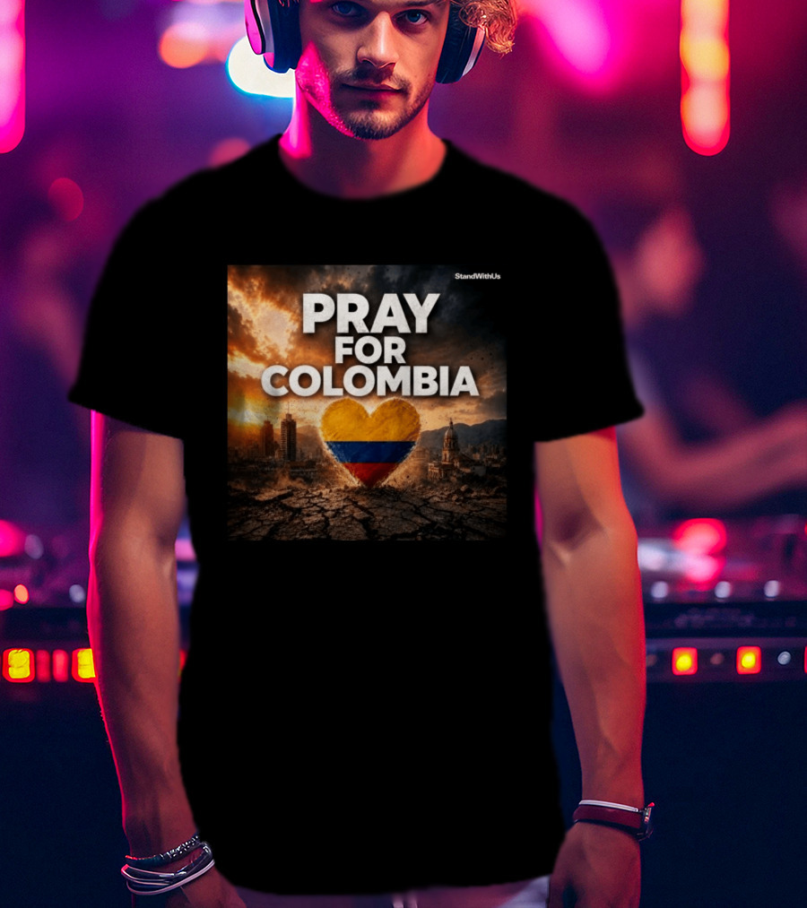 Pray For Colombia Heart StandWithUs T-Shirt