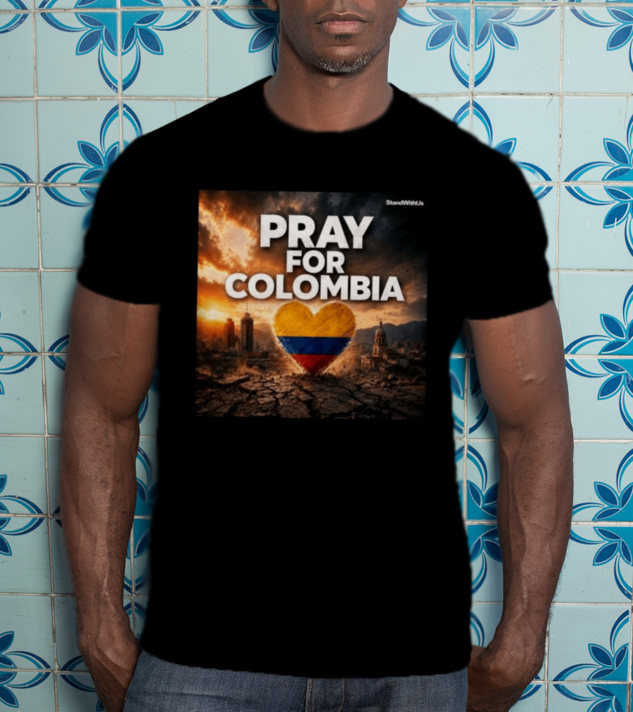 Pray For Colombia Heart StandWithUs T-Shirt
