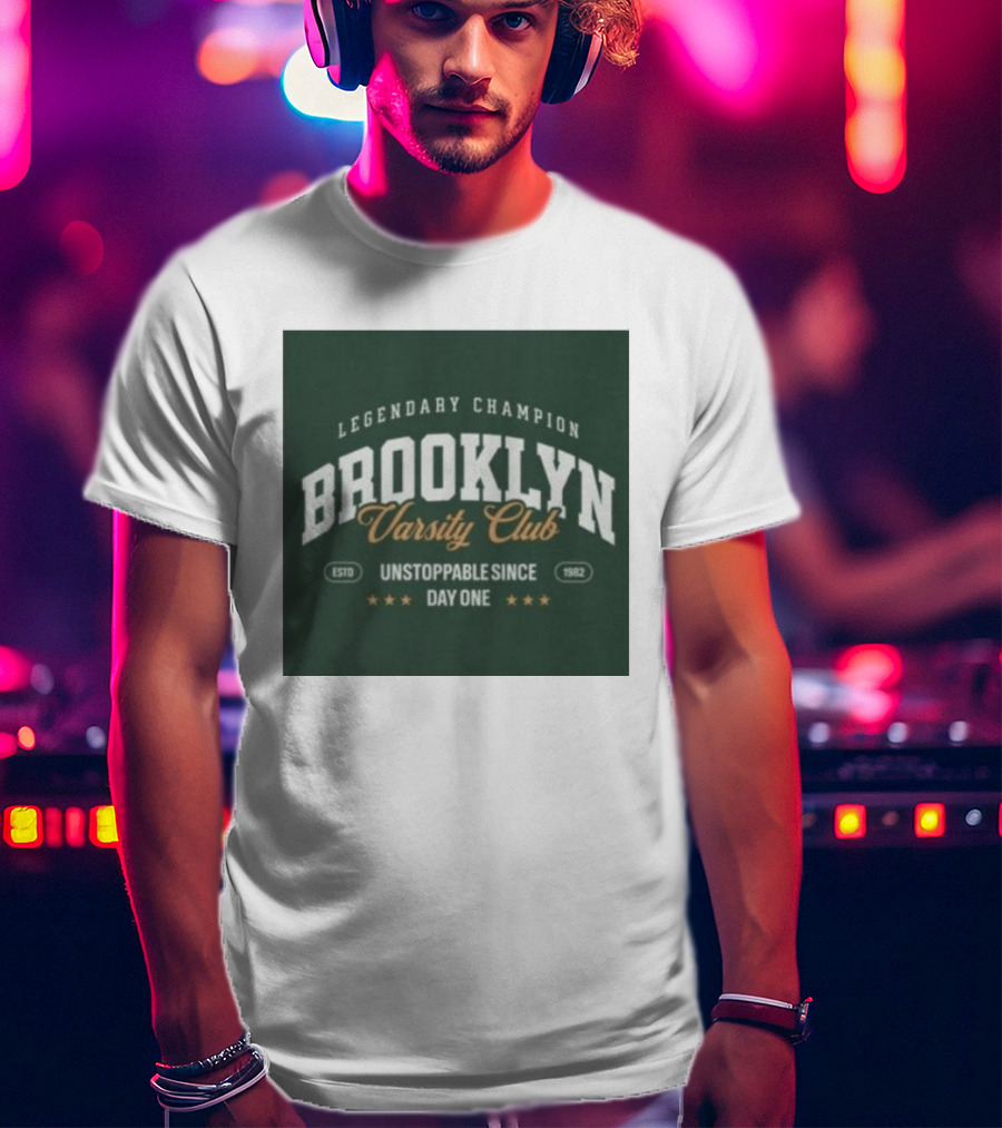 Brooklyn Varsity Club Legendary Champion Unstoppable Since Day One 1982 T-Shirt