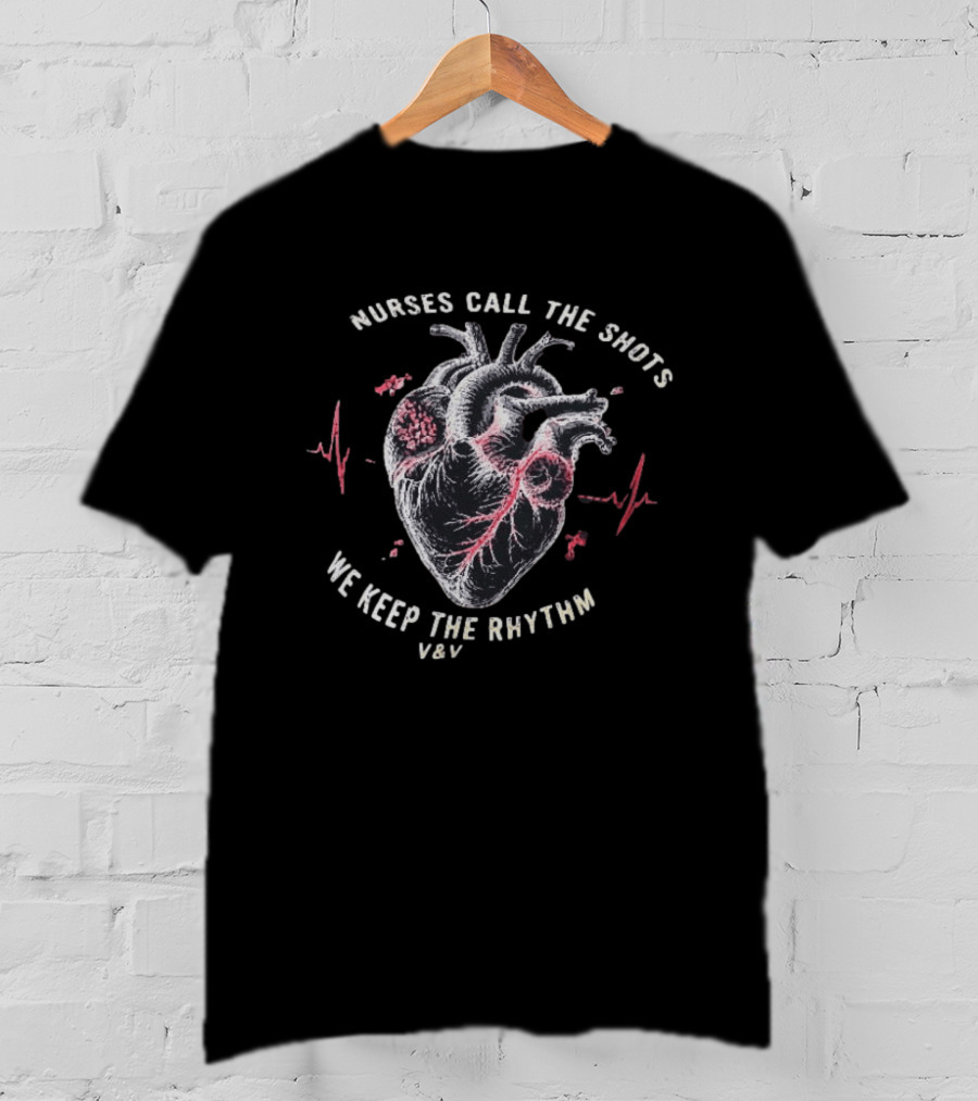 Nurses Call The Shots We Keep The Rhythm Heartbeat T-Shirt