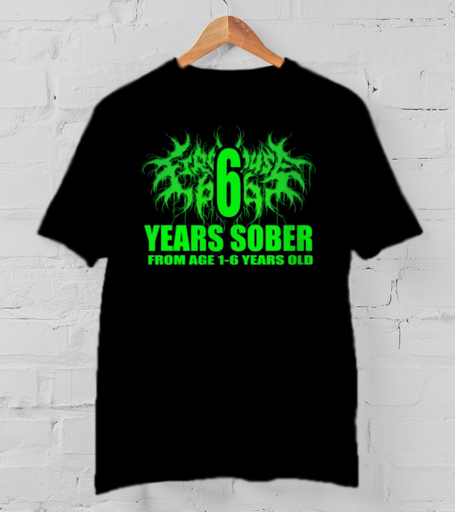 Visible Text Firehouse 666 6 Years Sober From Age 1 6 Years Old T-Shirt