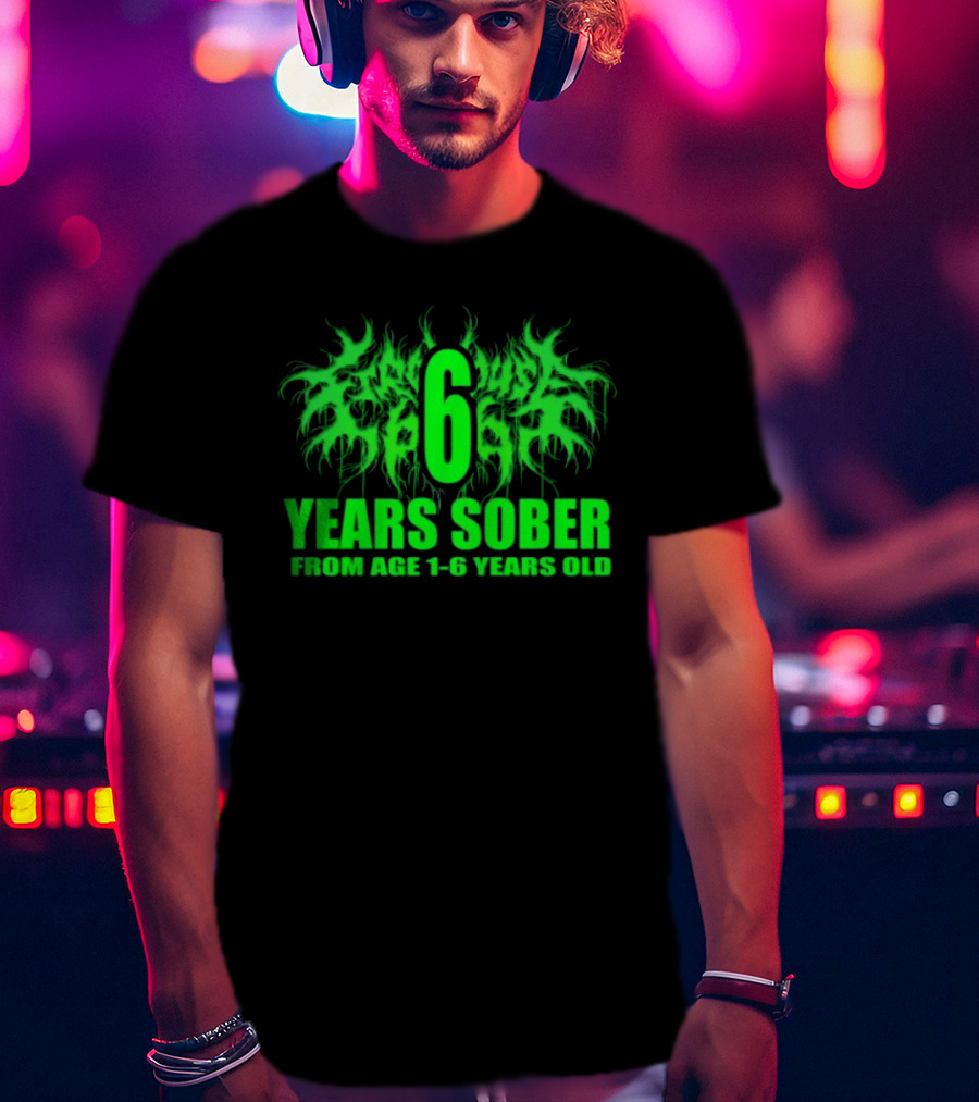 Visible Text Firehouse 666 6 Years Sober From Age 1 6 Years Old T-Shirt