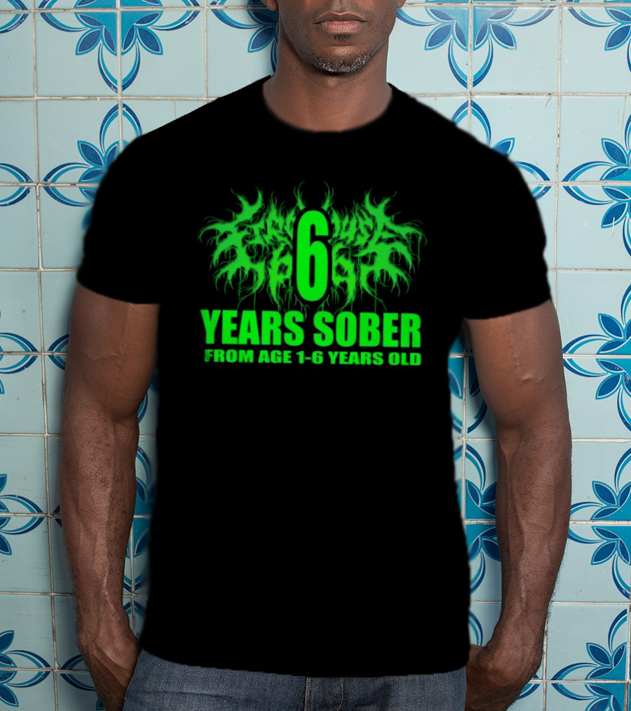 Visible Text Firehouse 666 6 Years Sober From Age 1 6 Years Old T-Shirt
