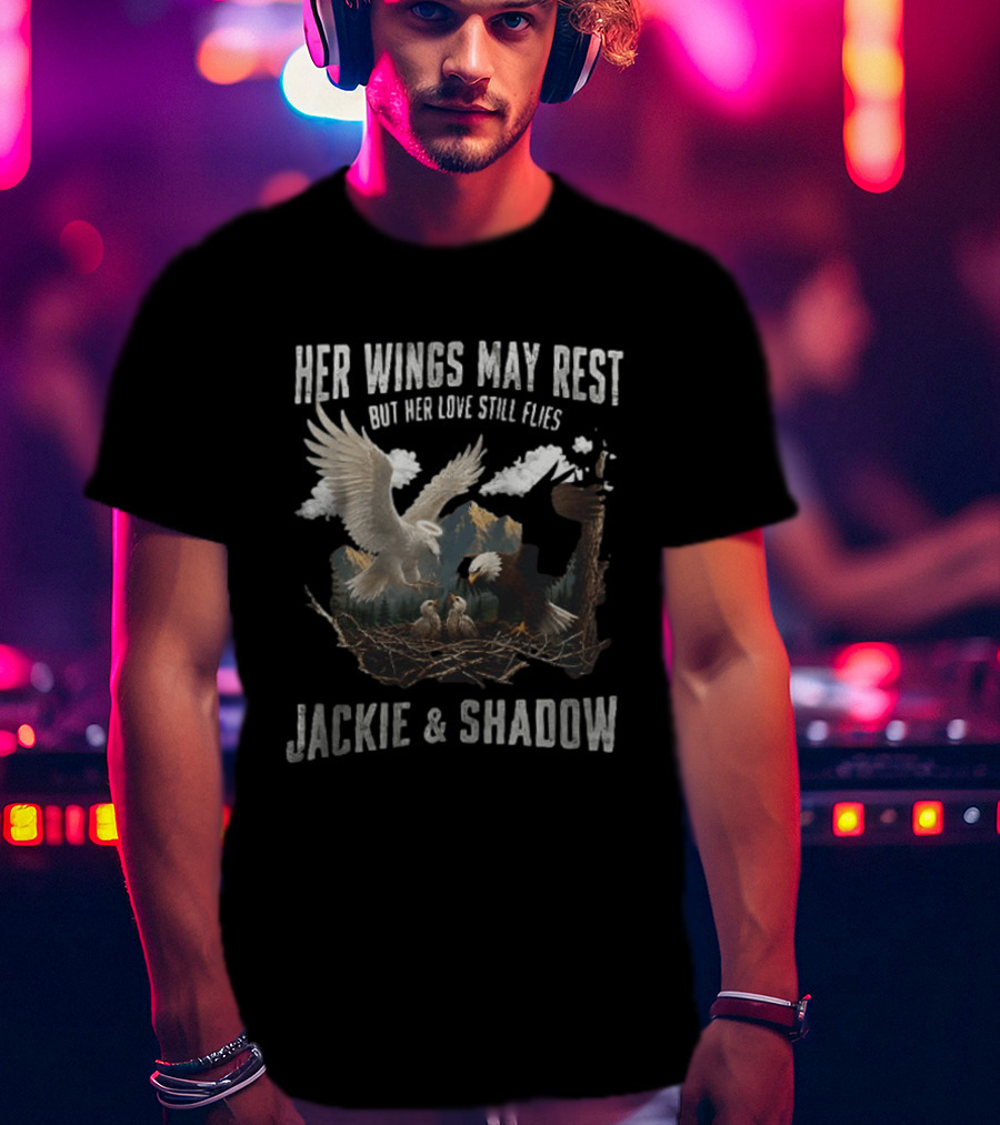 Her Wings May Rest But Her Love Still Flies Jackie And Shadow Bald Eagle Nest Scene T-Shirt
