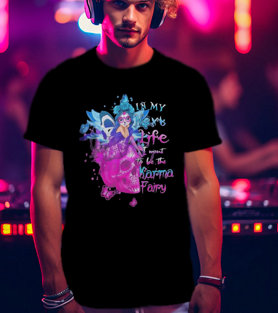 Sugar Skull Karma Fairy In My Next Life Butterfly Wings Fantasy T-Shirt