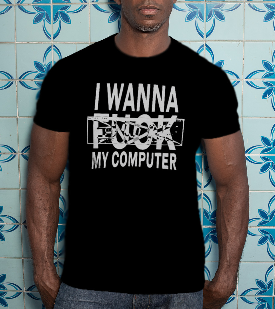 I Wanna Glitch My Computer Internet Subculture T-Shirt