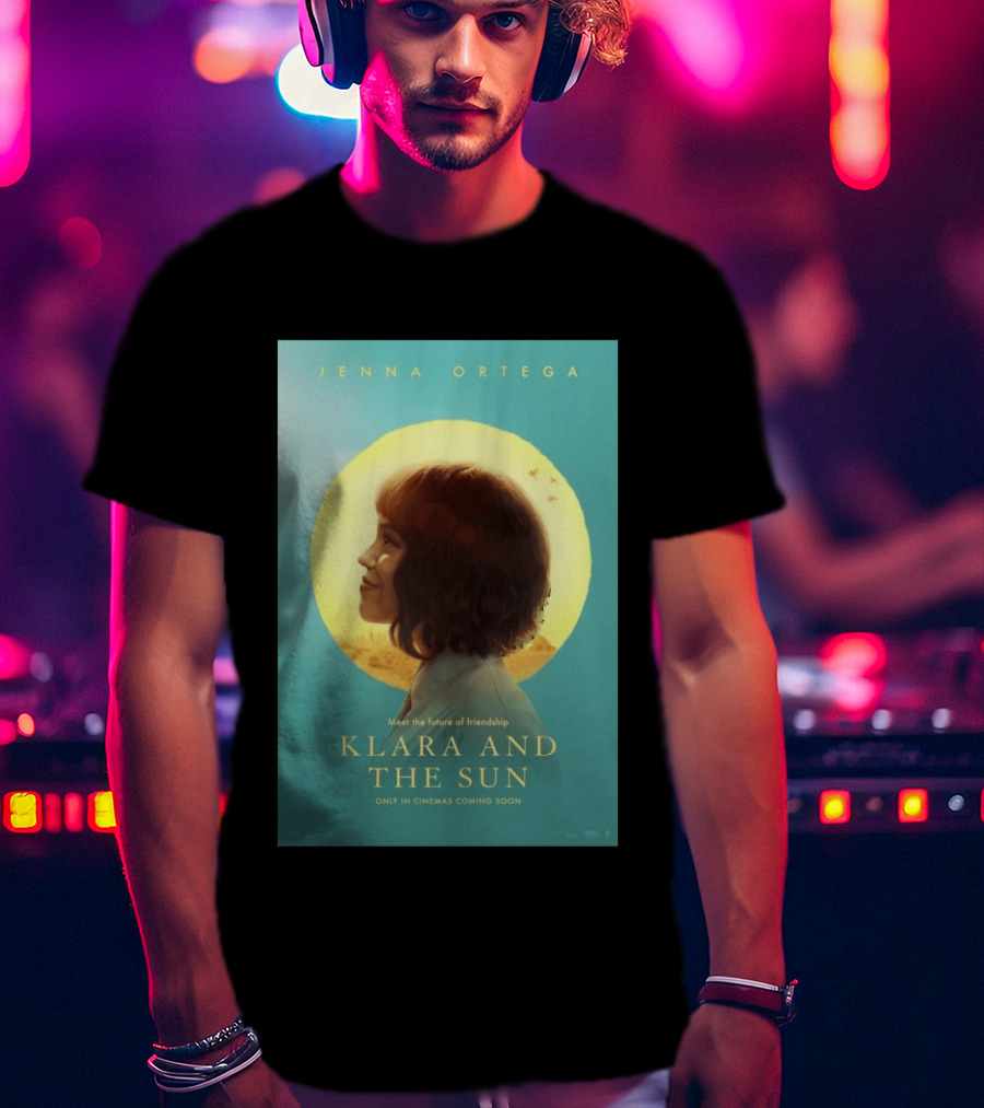 Jenna Ortega Meet The Future Of Friendship Klara And The Sun Only In Cinemas Coming Soon T-Shirt