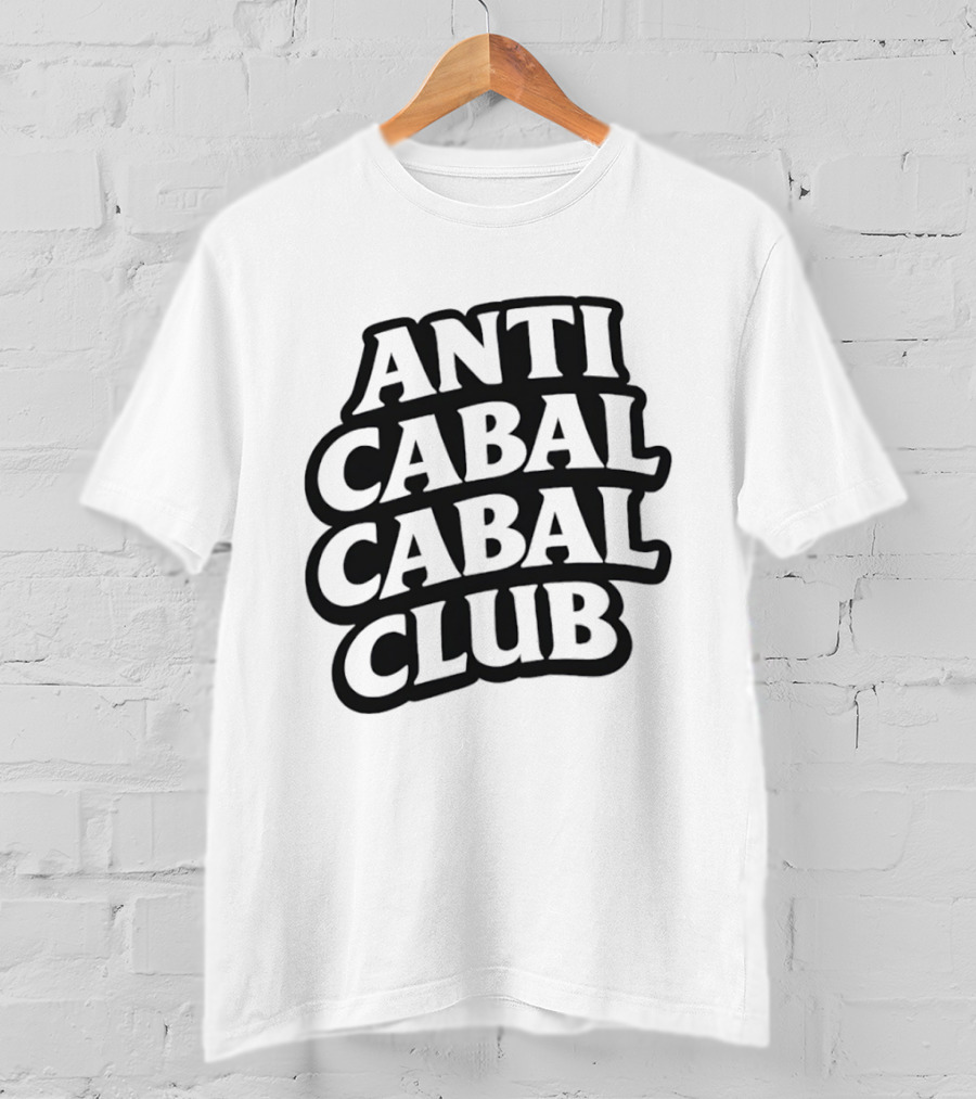 Anti Cabal Cabal Club Conspiracy Theory Meme T-Shirt