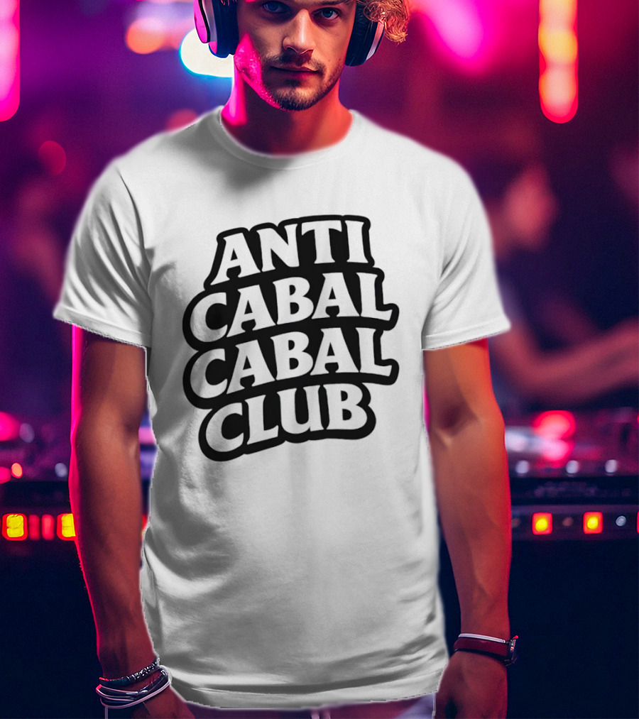 Anti Cabal Cabal Club Conspiracy Theory Meme T-Shirt
