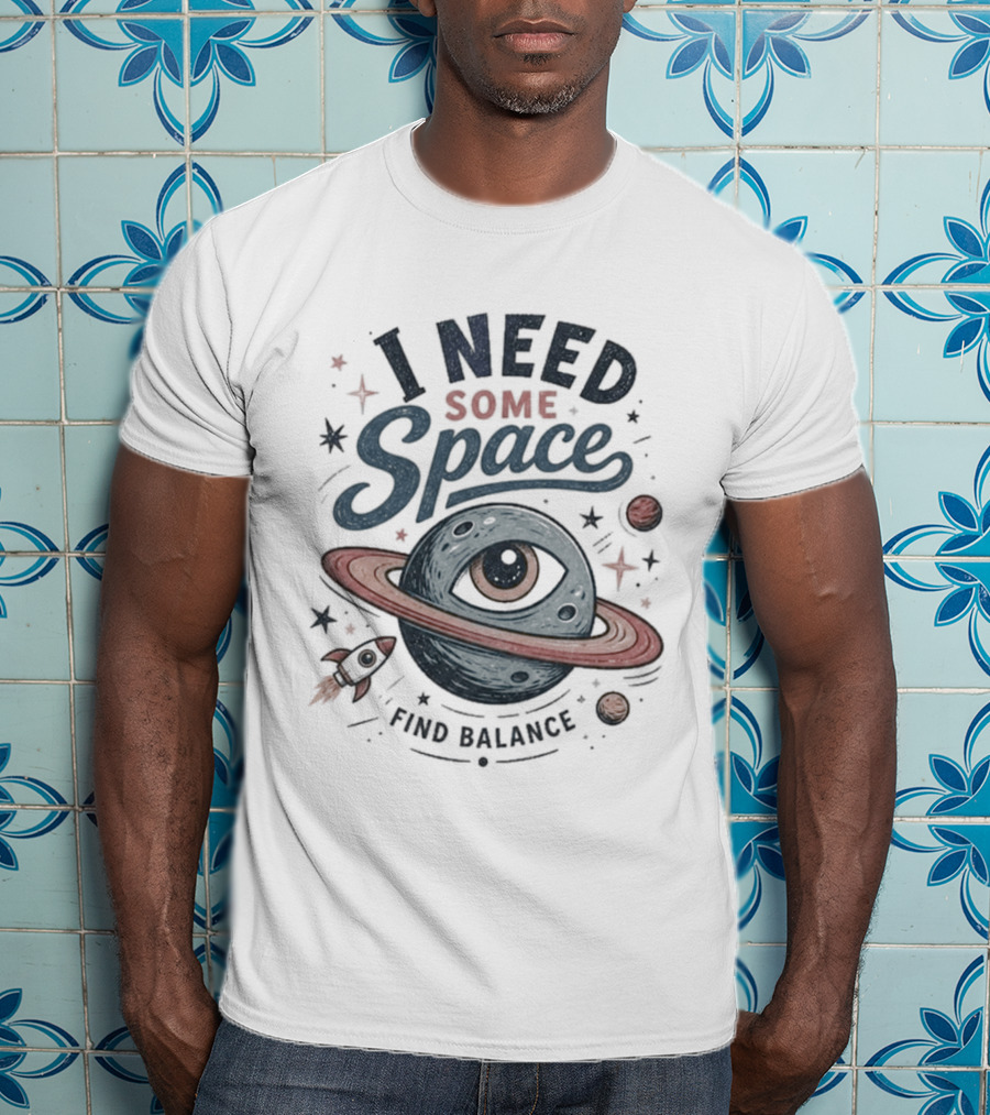 I Need Some Space Find Balance Planet Rocket T-Shirt