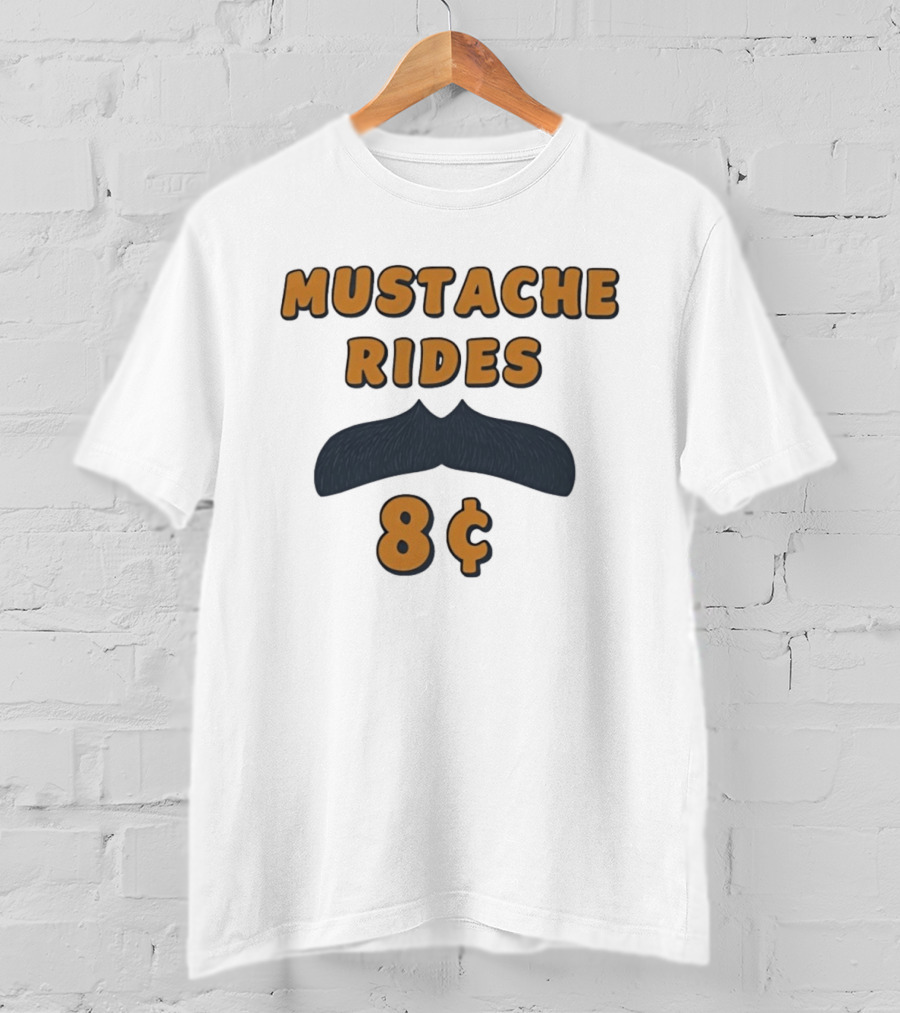 Mustache Rides 8 Cents Retro Humor T-Shirt