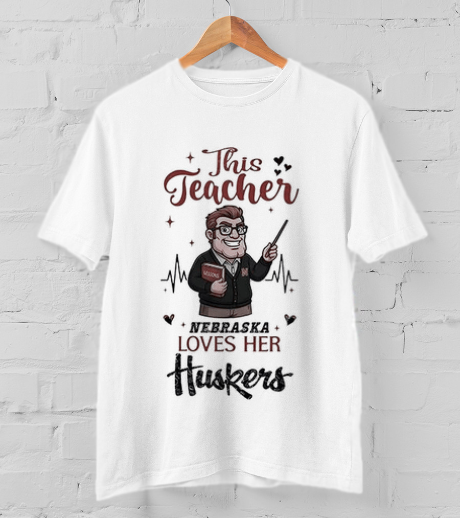 This Teacher Loves Her Huskers Football Nebraska Cornhuskers T-Shirt