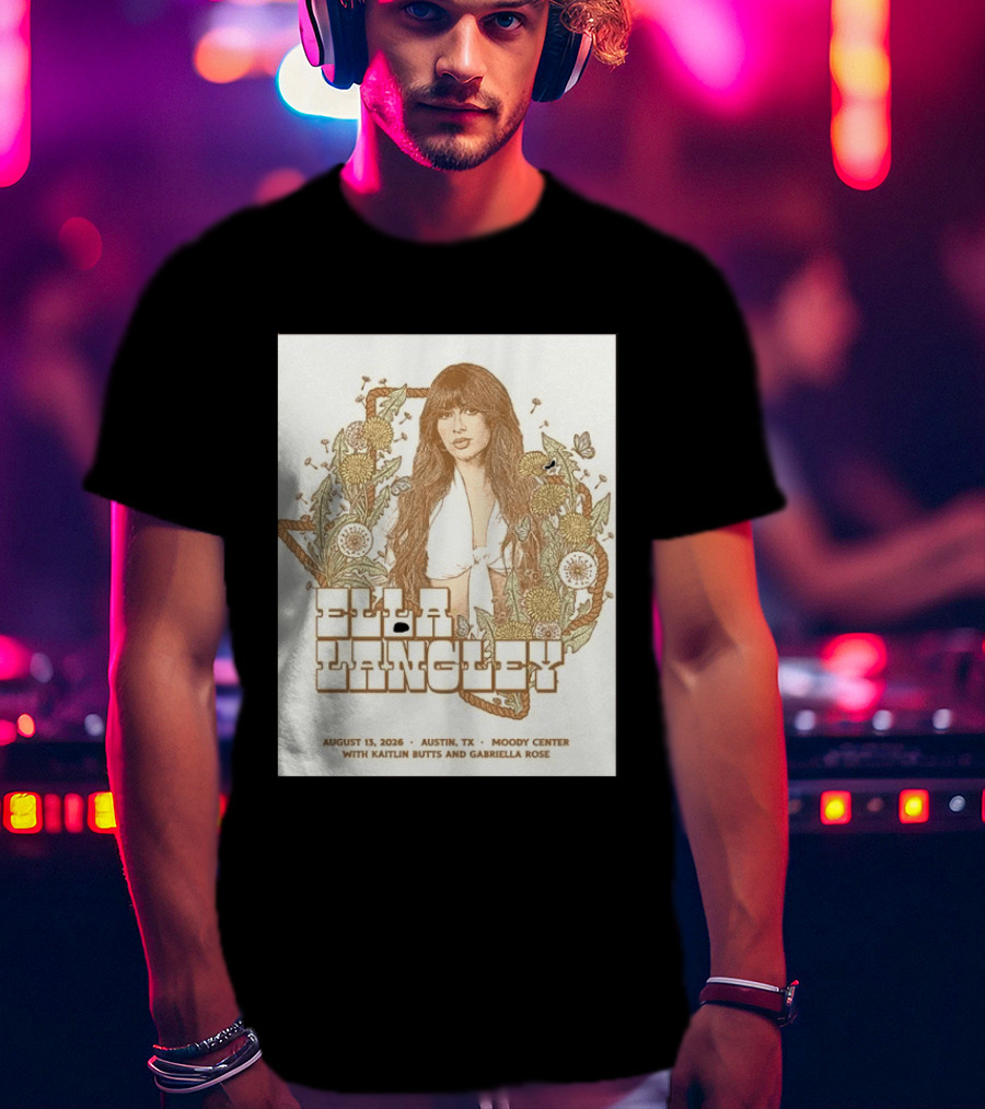 Ella Langley Moody Center Austin August 13 2026 With Kaitlin Butts And Gabriella Rose T-Shirt