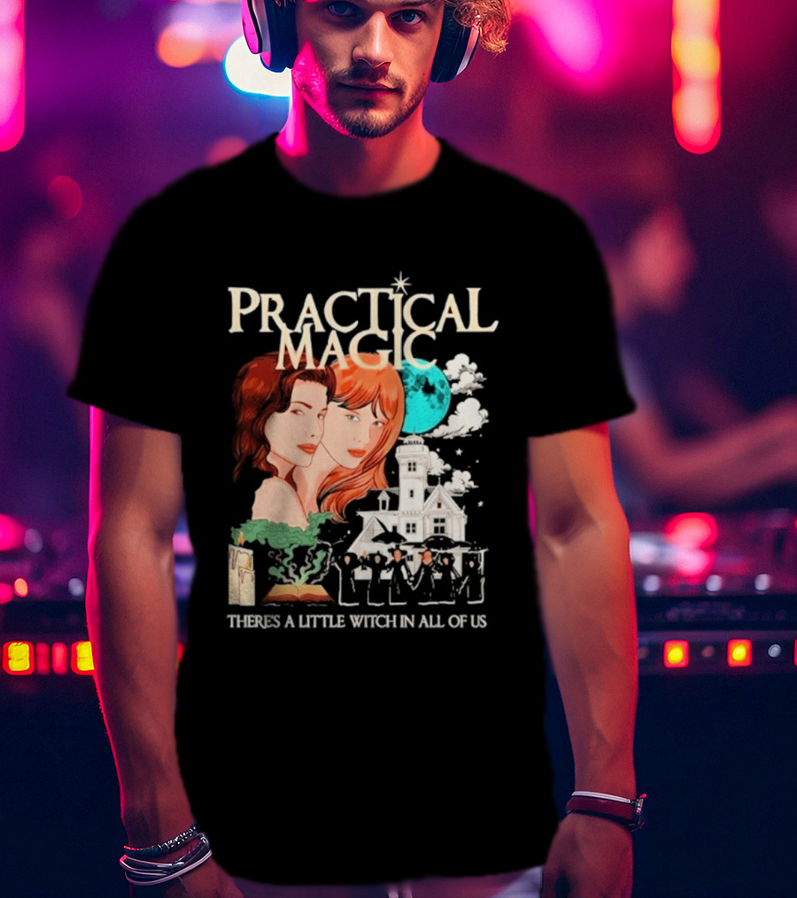 Practical Magic There's A Little Witch In All Of Us House And Moon T-Shirt