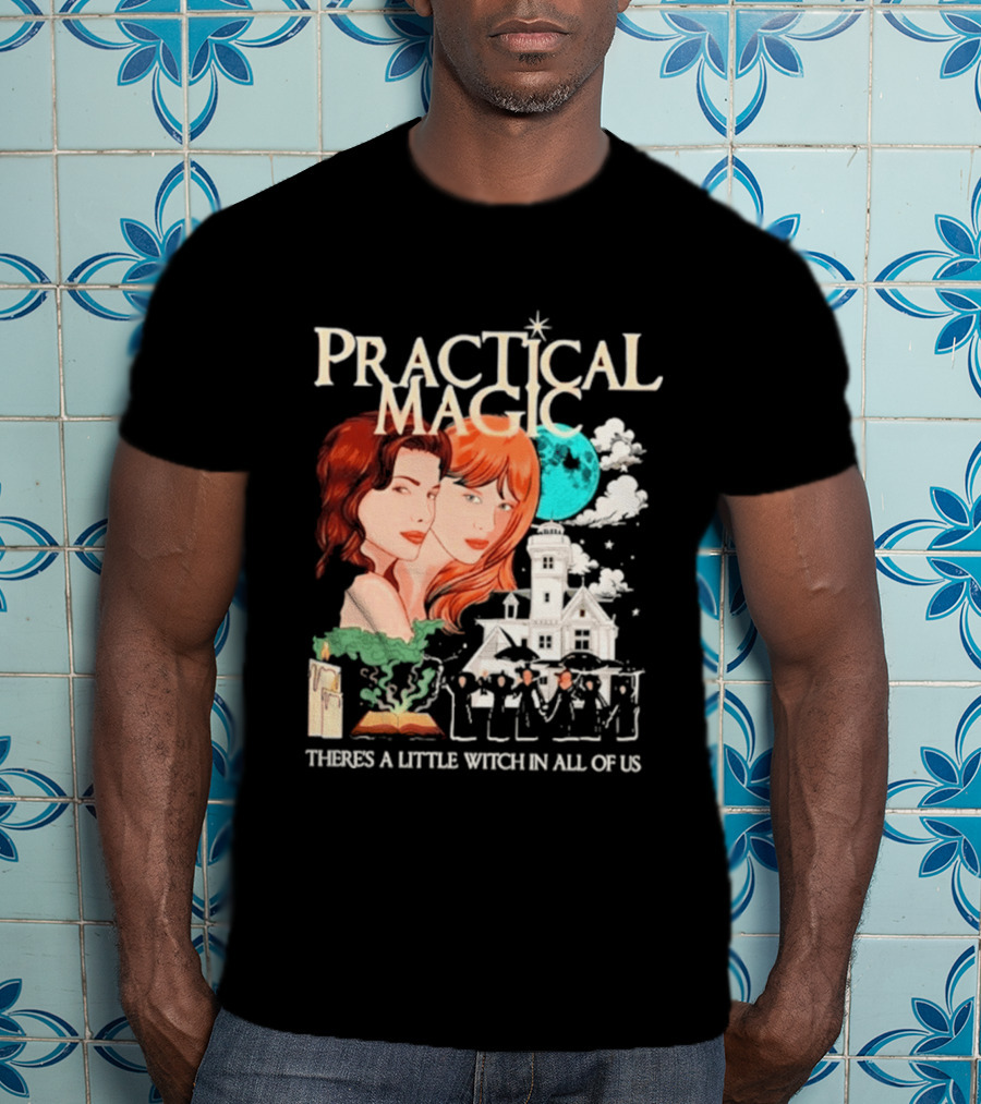Practical Magic There's A Little Witch In All Of Us House And Moon T-Shirt